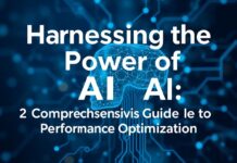 Harnessing the Power of AI: A Comprehensive Guide to Performance Optimization