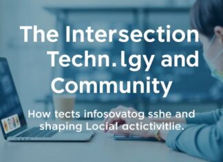The Intersection of Technology and Community: How Tech Innovations are Shaping Local Activities