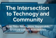 The Intersection of Technology and Community: How Technology is Shaping Local Activities